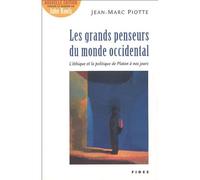 Grands penseurs du monde occidental nlle edition Nouvelle édition incluant un chapitre sur John Rawls - Jean Marc Piotte - Fides - broché - Anthologie