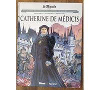 GRANDS PERSONNAGES DE L'HISTOIRE EN BANDES DESSINEES Collection Le Monde - 8. Catherine de Médicis Par Mathieu Gabella, Paolo Martinello, Renaud Viillard