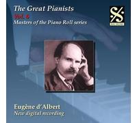 Grands pianistes, vol. 6 - Eugène d'Albert