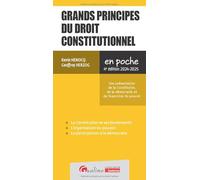 Grands Principes Du Droit Constitutionnel - Une Présentation De La Constitution, De La Démocratie Et De L'exercice Du Pouvoir