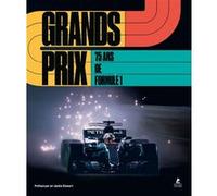 Grands Prix - 75 ans de Formule 1 Collectif (Auteur), Jackie Stewart (Préface), Louise Courtin (Traduction)