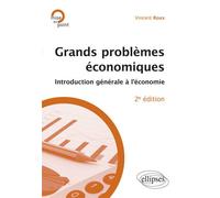 Grands problèmes économiques. Introduction à l’économie politique - Vincent Roux - Ellipses - broché - Scolaire / Universitaire