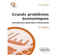 Grands problèmes économiques: Introduction générale à l'économie
