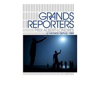 Grands reporters : Prix Albert Londres