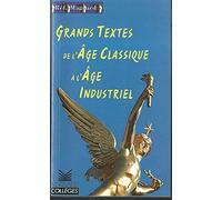 Grands Textes : De l'âge classique à l'âge industriel