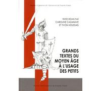Grands Textes Du Moyen Âge À L'usage Des Petits