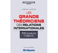 Grands théoriciens des relations internationales 100 auteurs majeurs - Pierre-Emmanuel Barral - Studyrama Eds - broché - Etude