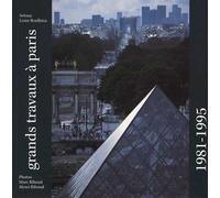 Grands travaux à Paris 1981-1995 - Seloua Luste Boulbina - La Dispute - broché - Beau livre