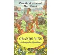 Grands vins du Languedoc-Roussillon Laurent Marcillaud (Auteur)