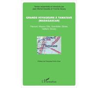 Grands Voyageurs À Tamatave (Madagascar) - Flacourt, Mayeur, Ellis, Grandidier, Sibree, Gallieni, Decary