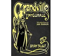 Grandville L'Intégrale: The Complete Grandville Series, with an introduction by Ian Rankin