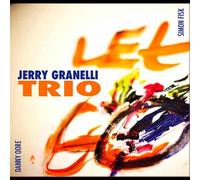 Granelli, Jerry Trio - Let Go