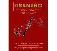 GRANERO: Articulation & Scales for Clarinet - (a new approach to articulation)
