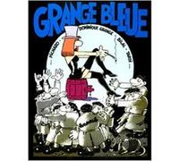 Grange bleue Dominique Grange (Auteur), Gilles Pichard (Illustration), Enki Bilal (Illustration), Jacques Tardi (Illustration)