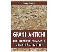 Grani Antichi Per Prevenire Celiachia E Sensibilità Al Glutine