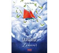 Granlarge et Loncour - André Borbé - Alice Eds - broché - Roman junior