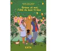 Grann et moi, l'ete de mes onze ans - Gabriella Garbeau - Kata - broché - Roman junior