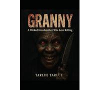 GRANNY: A Novel of Dark Blood and Wicked Roots