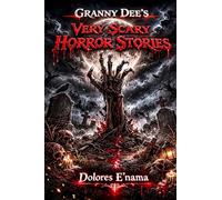 Granny-Dees Very Scary Horror Stories