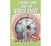 Granny Edna and the Vault Thief: The Granny Gang Adventures : Mission Two