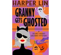 Granny Gets Ghosted Secret Agent Granny, #12 - Harper Lin - Harper Lin Books - ebook (ePub) - Livre