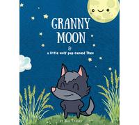 Granny Moon: And A Little Wolf Pup Named Theo