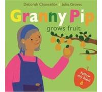 Granny Pip Grows Fruit by Deborah Chancellor Deborah Chancellor (Auteur)