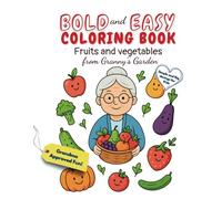 Granny’s Bold and Easy Coloring Book Simple and Big for Kids: Featuring Cute Design for Fun Vegetables and Fruits with Relaxation Inspired by Grandmama’s Homemade Traditions for Adults and Ages