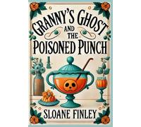 Granny’s Ghost and the Poisoned Punch