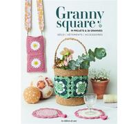 Granny square 19 projets & 26 grannies - Déco | Vêtements | Accessoires - Juliette Michelet - De Saxe Eds - broché - Guide