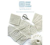 Granny Square Academy: Take your beginner crochet skills to the next level.