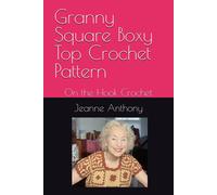 Granny Square Boxy Top Crochet Pattern: On The Hook Crochet