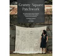 Granny Square Patchwork US Terms Edition: 40 Crochet Granny Square Patterns To Mix And Match With Endless Patchworking Possibilities