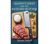 Granny's Ghost and the Backyard Butcher