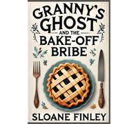 Granny's Ghost and the Bake-Off Bribe