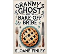 Granny's Ghost and the Bake Off Bribe