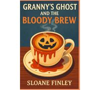 Granny's Ghost and the Bloody Brew