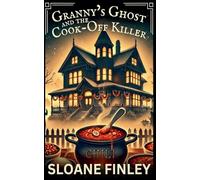 Granny's Ghost and the Cook-Off Killer