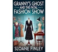 Granny's Ghost and the Fatal Fashion Show