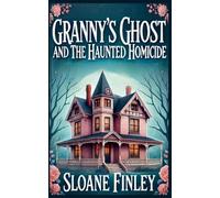 Granny's Ghost and the Haunted Homicide