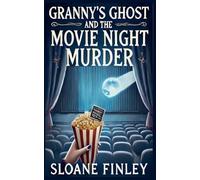 Granny's Ghost and the Movie Night Murder