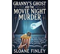 Granny's Ghost and the Movie Night Murder