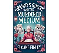 Granny's Ghost and the Murdered Medium