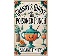 Granny's Ghost and the Poisoned Punch