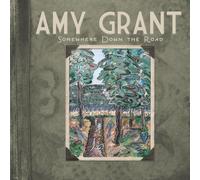 Grant, Amy - Somewhere Down The Road [Import]