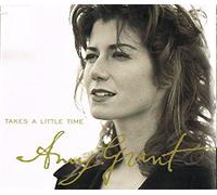 Grant,Amy - Takes a Little Time