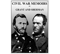 Grant and Sherman: Civil War Memoirs (2 Volumes)
