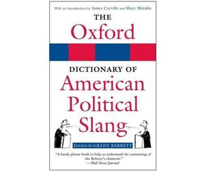 Grant Barrett The Oxford Dictionary of American Political Slang (Poche)