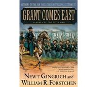 Grant Comes East Albert S. Hanser, Newt Gingrich, William R. Forstchen (Auteur)