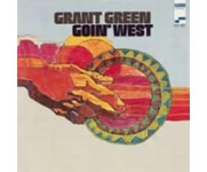 Grant Green - Goin' West